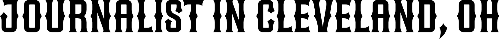 Journalist in Cleveland, OH